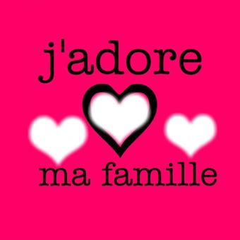 j adore ma famille|More.